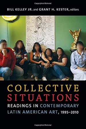 Immagine del venditore per Collective Situations: Readings in Contemporary Latin American Art, 19952010 [Paperback ] venduto da booksXpress