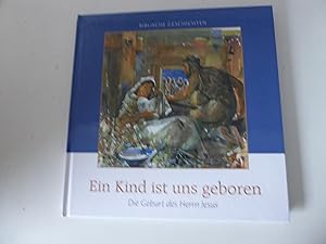 Image du vendeur pour Ein Kind ist uns geboren. Die Geburt des Herrn Jesus. Neues Testament. Hardcover mis en vente par Deichkieker Bcherkiste