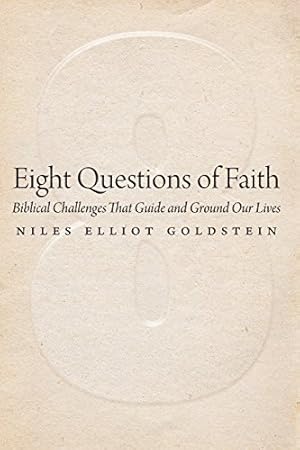 Seller image for Eight Questions of Faith: Biblical Challenges That Guide and Ground Our Lives by Goldstein, Rabbi Niles Elliot [Paperback ] for sale by booksXpress