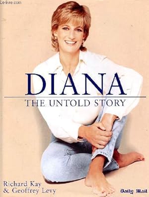 Bild des Verkufers fr Diana the untold story Sommaire: a very real love, destined to be different, Diana and her family, the independant princess, fashion icon, tomorrow is a mystery. zum Verkauf von Le-Livre