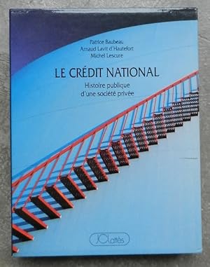 Seller image for Le Crdit National. Histoire publique d'une socit prive. for sale by Librairie les mains dans les poches