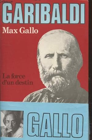 Bild des Verkufers fr Garibaldi : La force d'un destin zum Verkauf von Le-Livre