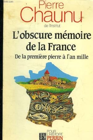 Seller image for L'Obscure mmoire de la France. De la premire pierre de l'an mille for sale by Le-Livre