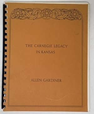 Seller image for The Carnegie Legacy in Kansas: a Retrospective View of the 59 Public Libraries Built by Andrew Carnegie : a Souvenir Publication to Commemorate the Sesquicentennial of Carnegie's Birth for sale by Oddfellow's Fine Books and Collectables