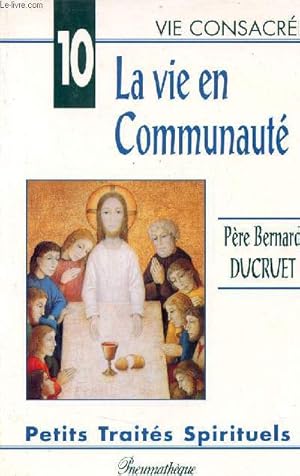Bild des Verkufers fr La vie en Communaut - Collection Petits traits spirituels srie VI vie consacre n10. zum Verkauf von Le-Livre
