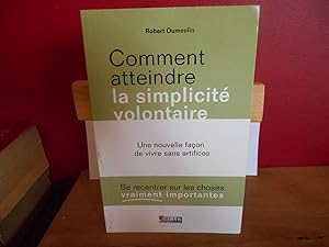 COMMENT ATTEINDRE LA SIMPLICITE VOLONTAIRE