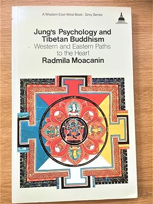 JUNG'S PSYCHOLOGY AND TIBETAN BUDDHISM Western and Eastern Paths to the Heart