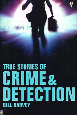 True Stories Of Crime & Detection :