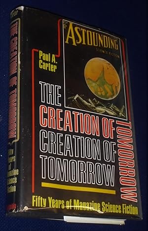 Seller image for The Creation of Tomorrow: Fifty Years of Magazine Science Fiction for sale by Pensees Bookshop