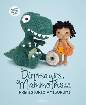 Image du vendeur pour Dinosaurs, Mammoths and More Prehistoric Amigurumi: Unearth 14 Awesome Designs [Soft Cover ] mis en vente par booksXpress