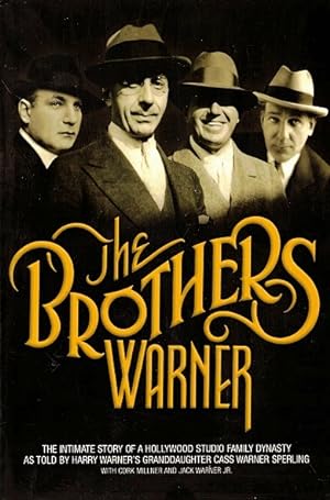 Imagen del vendedor de The Brothers Warner: The Intimate Story of a Hollywood Studio Family Dynasty a la venta por LEFT COAST BOOKS