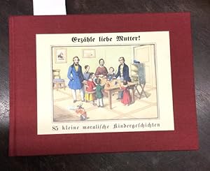 Erzähle liebe Mutter! 85 kleine moralische Kindergeschichten für das Alter von 4 bis 8 Jahren. An...