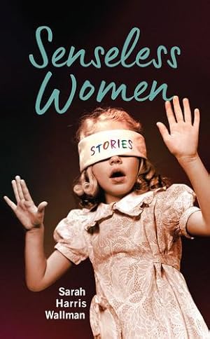Seller image for Senseless Women (Juniper Prize for Fiction) by Wallman, Sarah Harris [Paperback ] for sale by booksXpress