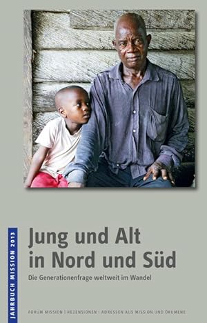 Jahrbuch Mission / Jung und Alt in Nord und Süd: Die Generationenfrage weltweit im Wandel