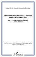 Imagen del vendedor de La Coopration Rgionale Dans Le Bassin Mditerranen. Vol. 2. Intgration Et Relations Commerciales a la venta por RECYCLIVRE