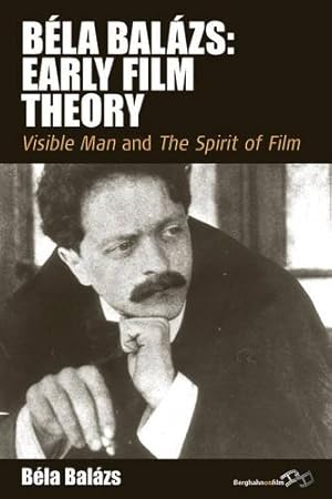 Immagine del venditore per B ©la Bal ¡zs: Early Film Theory: Visible Man and The Spirit of Film (Film Europa) [Paperback ] venduto da booksXpress
