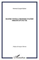 Bild des Verkufers fr Matre Titinga Frdric Pacr, Origine D'une Vie zum Verkauf von RECYCLIVRE