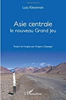 Image du vendeur pour Asie Centrale, Le Nouveau Grand Jeu mis en vente par RECYCLIVRE