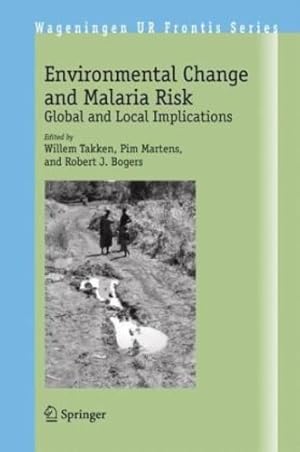 Image du vendeur pour Environmental Change and Malaria Risk: Global and Local Implications (Wageningen UR Frontis Series) [Hardcover ] mis en vente par booksXpress