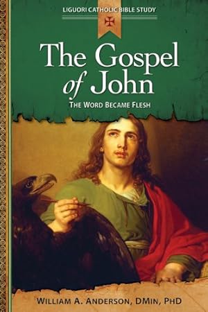 Seller image for The Gospel of John: The Word Became Flesh (Liguori Catholic Bible Study) by Anderson, William [Paperback ] for sale by booksXpress