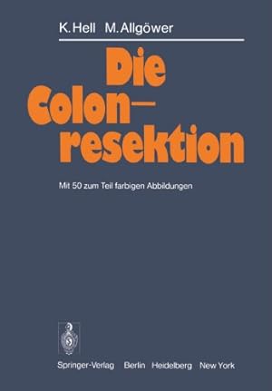 Imagen del vendedor de Die Colonresektion (German Edition) by Hell, K., Allgöwer, M. [Paperback ] a la venta por booksXpress