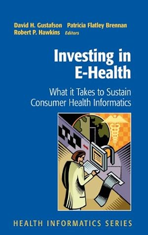Seller image for Investing in E-Health: What it Takes to Sustain Consumer Health Informatics [Hardcover ] for sale by booksXpress