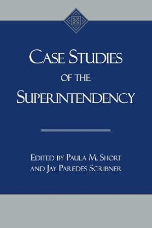 Image du vendeur pour Case Studies of the Superintendency by Short, Paula M., Scribner, Jay Paredes [Paperback ] mis en vente par booksXpress