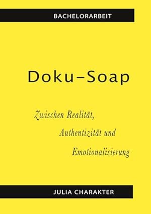 Immagine del venditore per Doku-Soap : Zwischen Realitt, Authentizitt und Emotionalisierung venduto da AHA-BUCH GmbH