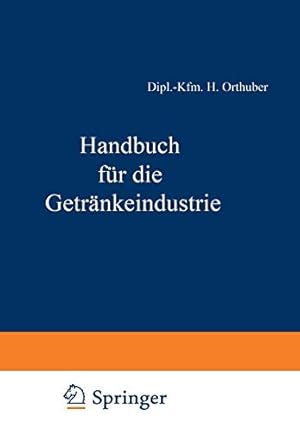 Imagen del vendedor de Handbuch für die Getränkeindustrie: Ein kaufmännisches Lehr- und Informationswerk für die Getränkewirtschaft (German Edition) [Soft Cover ] a la venta por booksXpress