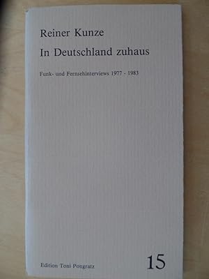 In Deutschland zuhaus : Funk- und Fernsehinterviews ; 1977 - 1983 Edition Toni Pongratz ; 15
