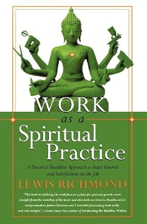 Immagine del venditore per Work as a Spiritual Practice: A Practical Buddhist Approach to Inner Growth and Satisfaction on the Job by Richmond, Lewis [Paperback ] venduto da booksXpress