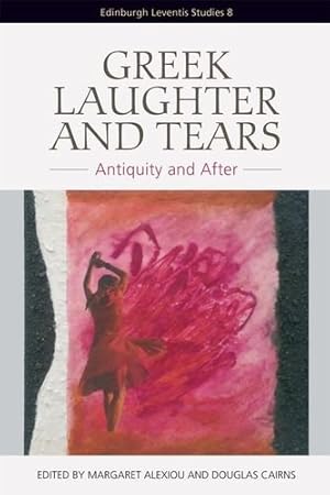 Immagine del venditore per Greek Laughter and Tears: Antiquity and After (Edinburgh Leventis Studies) [Hardcover ] venduto da booksXpress