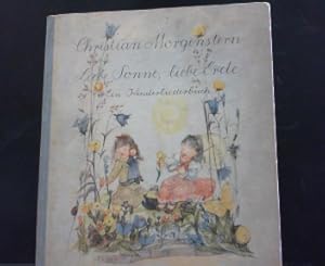 Liebe Sonne, liebe Erde : Ein Kinderliederbuch. Christian Morgenstern. Mit Bildern v. Elen Eisgru...