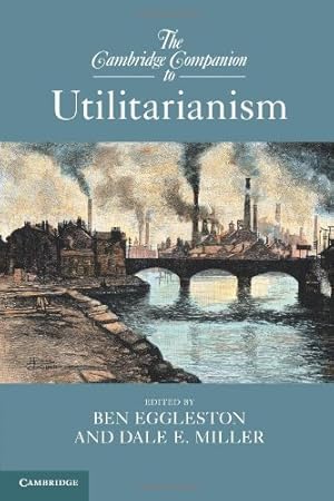 Bild des Verkufers fr The Cambridge Companion to Utilitarianism (Cambridge Companions to Philosophy) [Paperback ] zum Verkauf von booksXpress