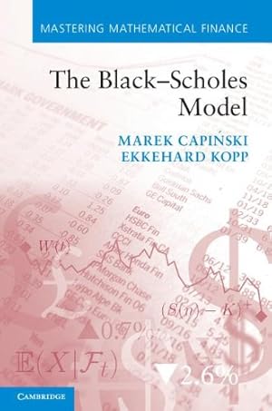 Immagine del venditore per The Black-Scholes Model (Mastering Mathematical Finance) by Capi&#324;ski, Marek, Kopp, Ekkehard [Hardcover ] venduto da booksXpress