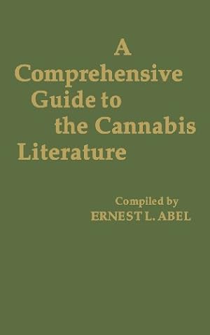 Seller image for A Comprehensive Guide to the Cannabis Literature by Abel, Ernest L. [Hardcover ] for sale by booksXpress