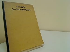 Deutsche Handwerkskultur Berichte und aufsätze über die Tätigkeit der arbeitsgem. f. Deutsche Han...