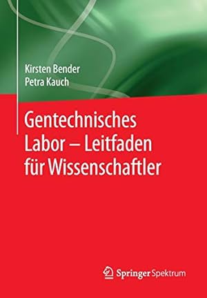 Imagen del vendedor de Gentechnisches Labor Leitfaden für Wissenschaftler (German Edition) by Bender, Kirsten, Kauch, Petra [Paperback ] a la venta por booksXpress