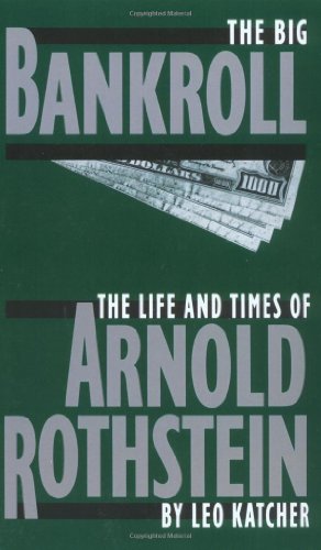 Immagine del venditore per The Big Bankroll: The Life And Times Of Arnold Rothstein by Katcher, Leo [Paperback ] venduto da booksXpress