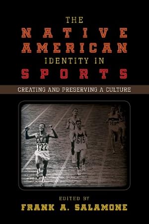 Imagen del vendedor de The Native American Identity in Sports: Creating and Preserving a Culture [Hardcover ] a la venta por booksXpress