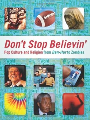 Image du vendeur pour Don't Stop Believin': Pop Culture and Religion from Ben-Hur to Zombies [Paperback ] mis en vente par booksXpress