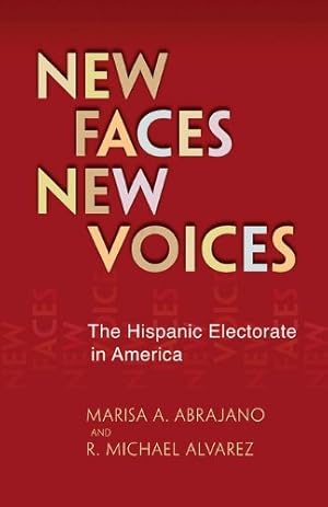 Imagen del vendedor de New Faces, New Voices: The Hispanic Electorate in America by Abrajano, Marisa, Alvarez, R. Michael [Paperback ] a la venta por booksXpress