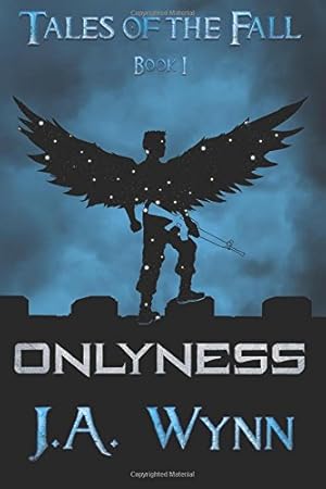 Seller image for Onlyness (Tales of the Fall) (Volume 1) by Wynn, J.A. [Paperback ] for sale by booksXpress