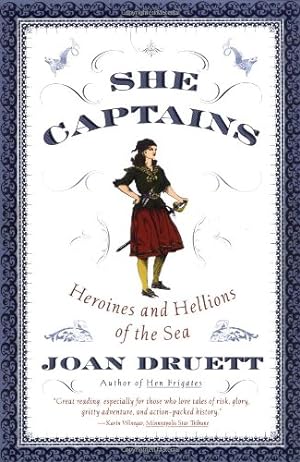 Seller image for She Captains: Heroines and Hellions of the Sea by Druett, Joan [Paperback ] for sale by booksXpress