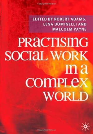 Seller image for Practising Social Work in a Complex World by Adams, Robert, Dominelli, Lena, Payne, Malcolm [Paperback ] for sale by booksXpress