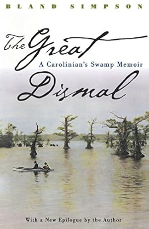 Imagen del vendedor de The Great Dismal: A Carolinian's Swamp Memoir (Chapel Hill Books) by Simpson, Bland [Paperback ] a la venta por booksXpress