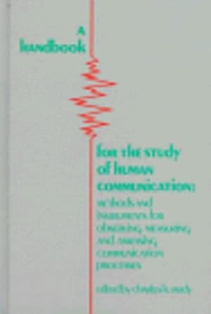 Bild des Verkufers fr A Handbook for the Study of Human Communication: Methods and Instruments for Observing, Measuring, and Assessing Communication Process (Communication and Information Sciences) by Tardy, Charles H. [Hardcover ] zum Verkauf von booksXpress