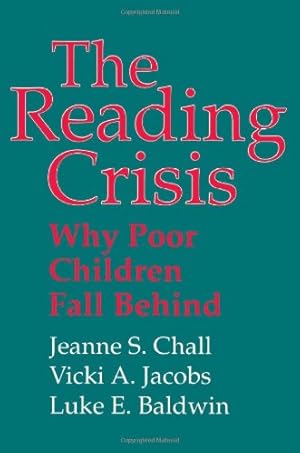 Bild des Verkufers fr The Reading Crisis: Why Poor Children Fall Behind by Chall, Jeanne S., Jacobs, Vicki A., Baldwin, Luke E. [Paperback ] zum Verkauf von booksXpress