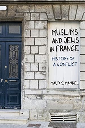 Bild des Verkufers fr Muslims and Jews in France: History of a Conflict by Mandel, Maud S. [Paperback ] zum Verkauf von booksXpress