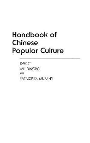 Image du vendeur pour Handbook of Chinese Popular Culture by Murphy, Patrick Dennis, Wu, Dingbo [Hardcover ] mis en vente par booksXpress